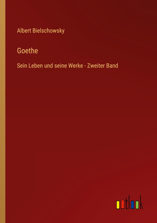 Knjiga Goethe Albert Bielschowsky