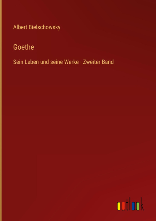 Knjiga Goethe Albert Bielschowsky