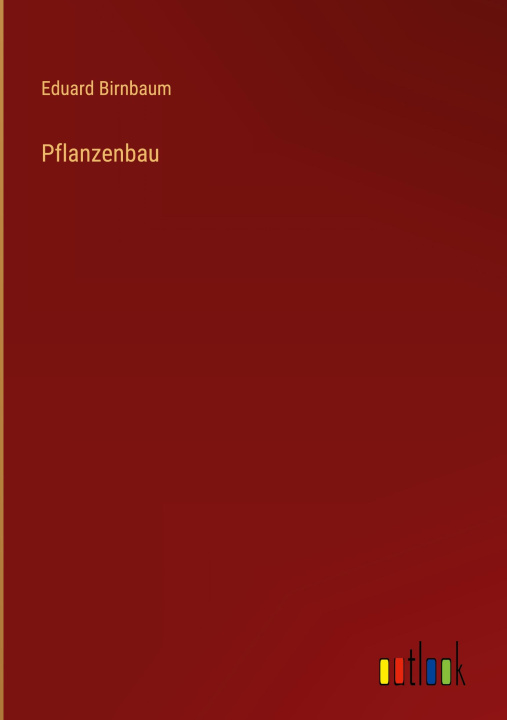 Buch Pflanzenbau Eduard Birnbaum