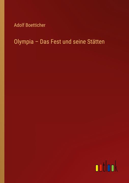 Boek Olympia ? Das Fest und seine Stätten Adolf Boetticher