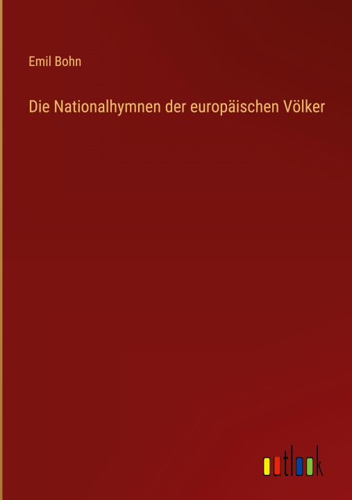 Boek Die Nationalhymnen der europäischen Völker Emil Bohn