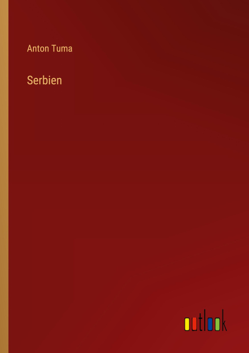 Knjiga Serbien Anton Tuma