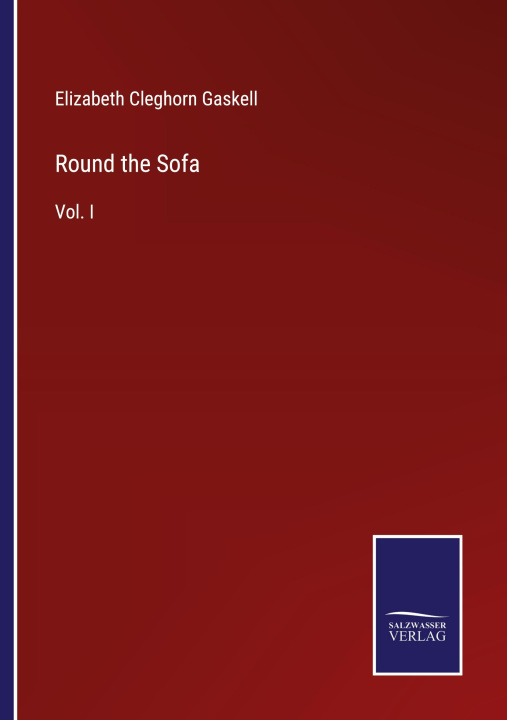 Knjiga Round the Sofa Elizabeth Cleghorn Gaskell