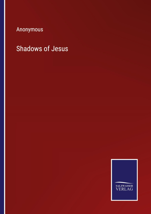 Carte Shadows of Jesus Anonymous