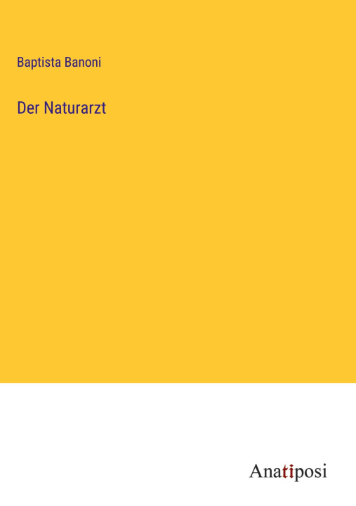 Carte Der Naturarzt Baptista Banoni