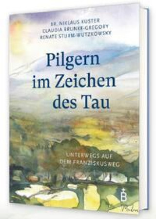 Kniha Pilgern im Zeichen des Tau Renate Sturm-Wutzkowsky