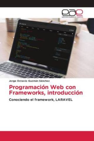 Knjiga Programación Web con Frameworks, introducción Jorge Octavio Guzmán Sánchez
