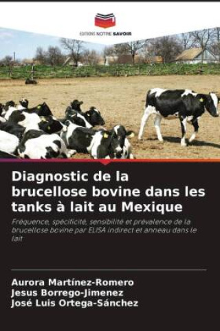 Boek Diagnostic de la brucellose bovine dans les tanks ? lait au Mexique Jesus Borrego-Jimenez