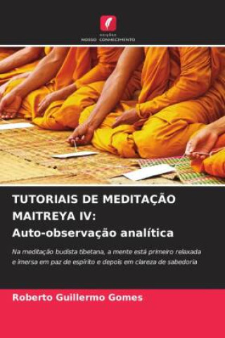 Boek TUTORIAIS DE MEDITAÇ?O MAITREYA IV: Auto-observaç?o analítica Roberto Guillermo Gomes