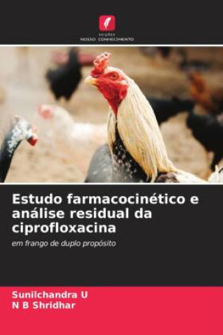 Boek Estudo farmacocinético e análise residual da ciprofloxacina N B Shridhar