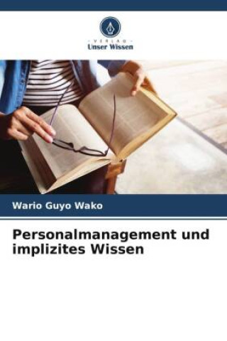 Carte Personalmanagement und implizites Wissen Wario Guyo Wako
