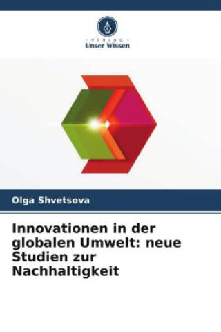 Boek Innovationen in der globalen Umwelt: neue Studien zur Nachhaltigkeit Olga Shvetsova