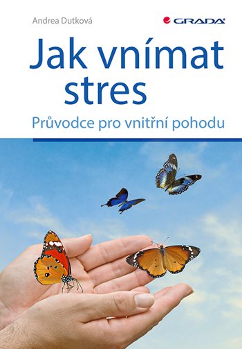 Kniha Jak vnímat stres Andrea Dutková