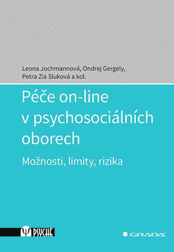 Kniha Péče on-line v psychosociálních oborech Leona Jochmanová