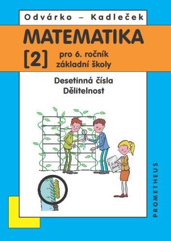 Kniha Matematika pro 6. roč. ZŠ - 2.díl (Desetinná čísla, Dělitelnost) - 4. vydání Oldřich Odvárko