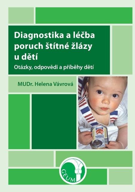Könyv Diagnostika a léčba poruch štítné žlázy u dětí - Otázky, odpovědi a příběhy dětí Helena Vávrová