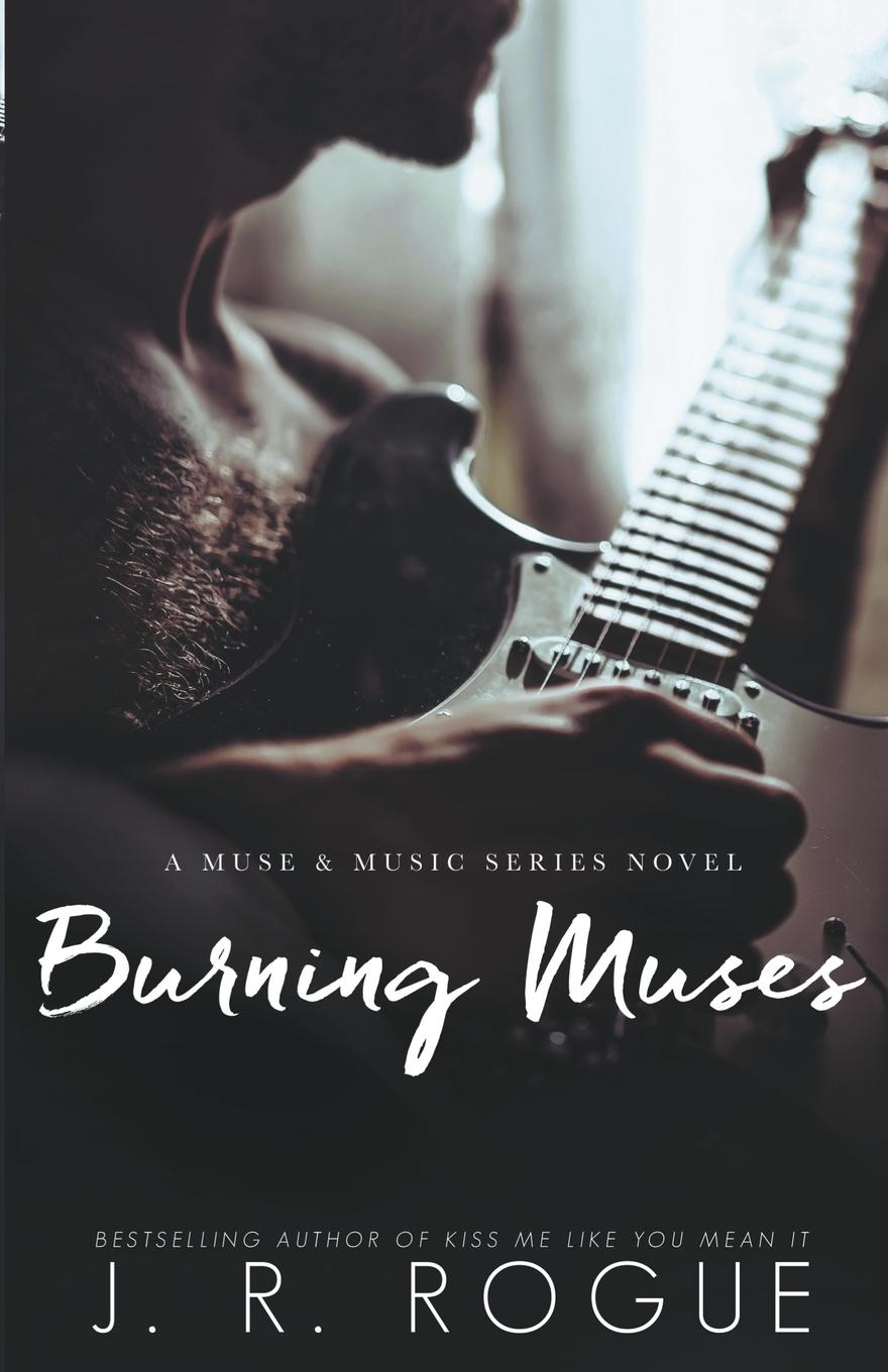 Knjiga Burning Muses J.R. Rogue