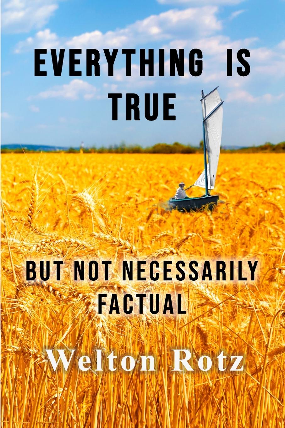 Knjiga Everything is True Welton Rotz