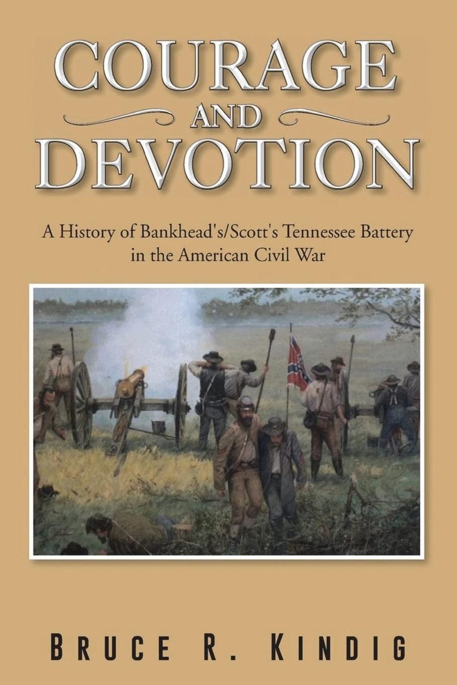 Knjiga Courage and Devotion Bruce R. Kindig