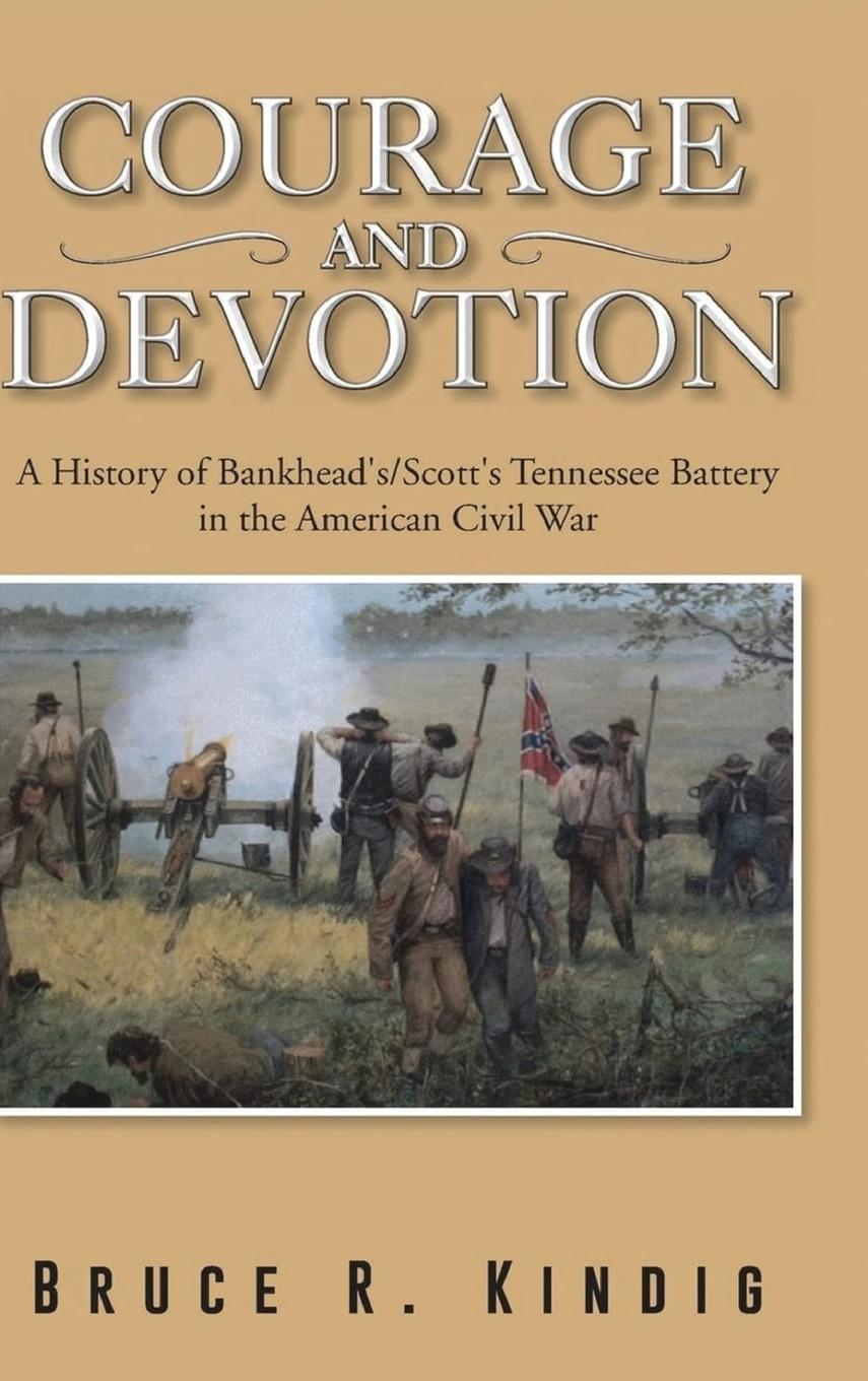 Knjiga Courage and Devotion Bruce R. Kindig