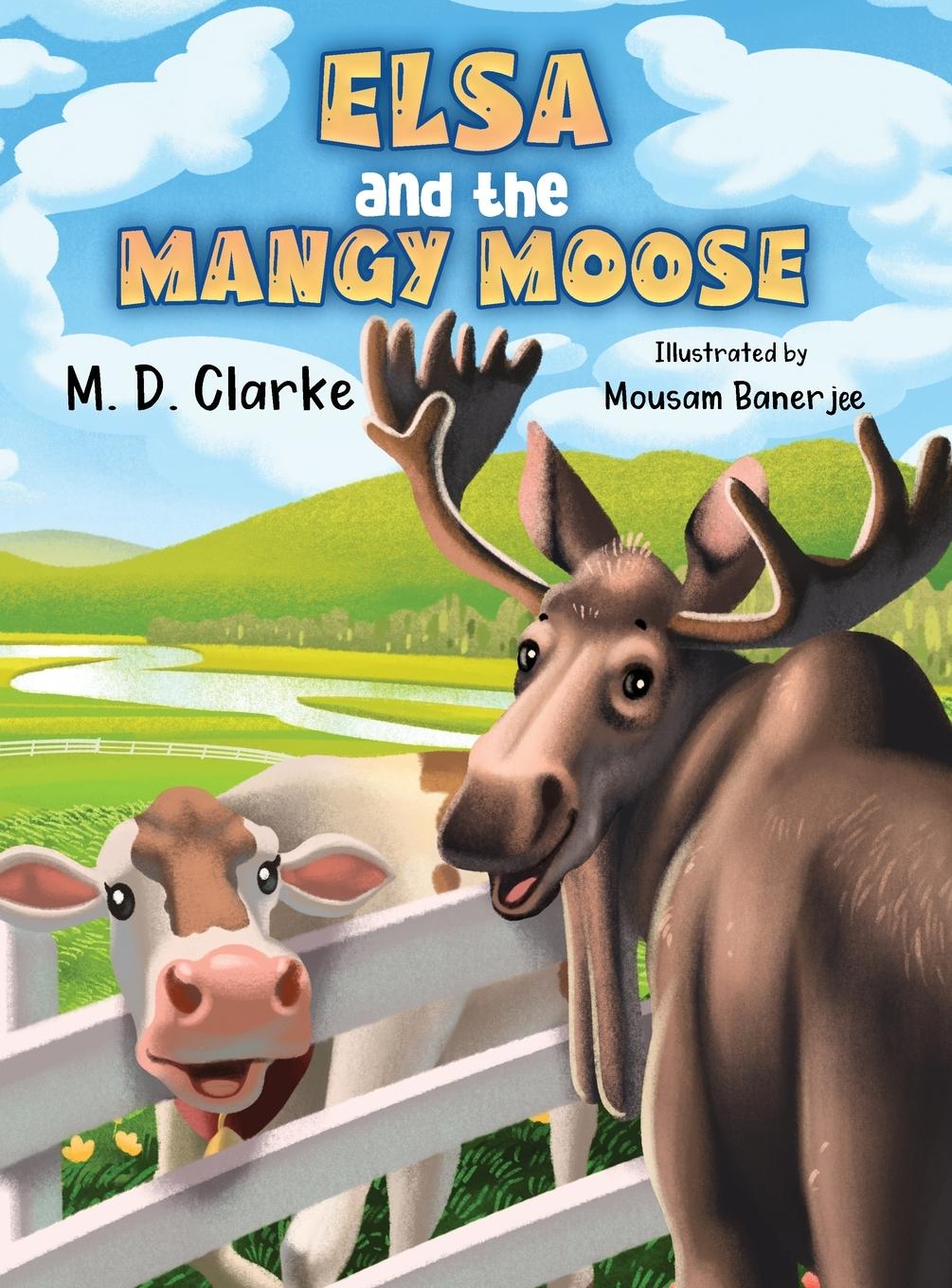 Carte Elsa and the Mangy Moose M.D. Clarke