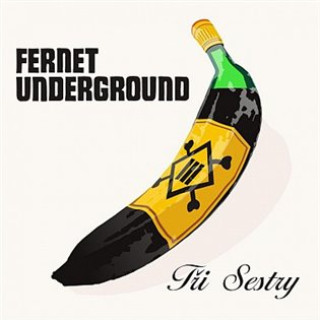 Kniha Fernet Underground (Remastered 2023) Tři sestry