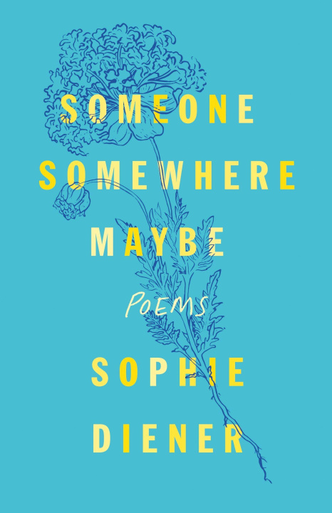 Könyv Someone Somewhere Maybe: Poems 