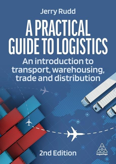 Könyv A Practical Guide to Logistics: An Introduction to Transport, Warehousing, Trade and Distribution 