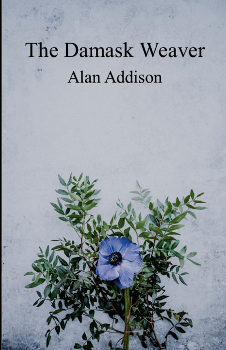 Knjiga The Damask Weaver Alan Addison