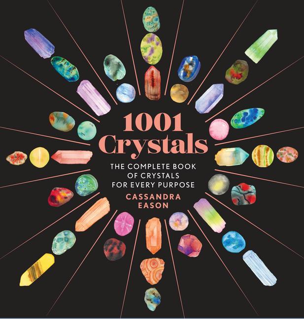 Könyv 1001 Crystals: The Complete Book of Crystals for Every Purpose 