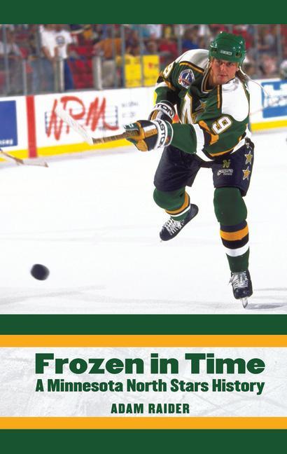 Boek Frozen in Time: A Minnesota North Stars History Adam Raider