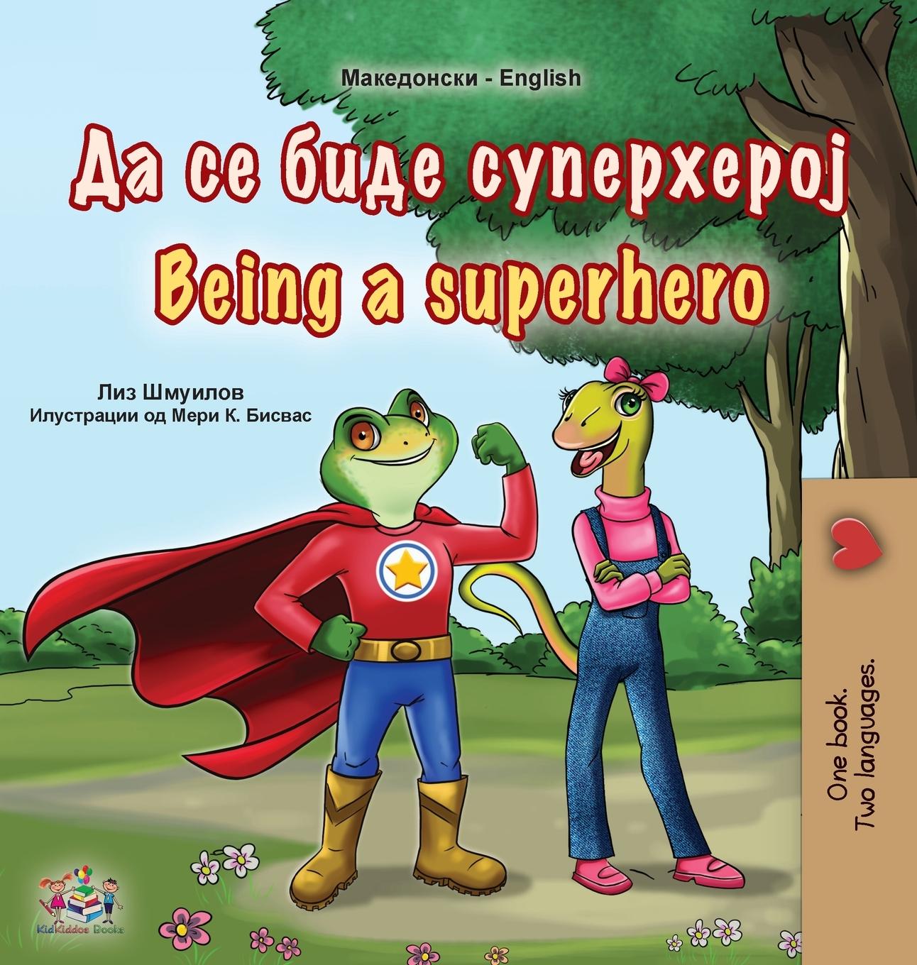 Könyv Being a Superhero (Macedonian English Bilingual Book for Kids) Kidkiddos Books