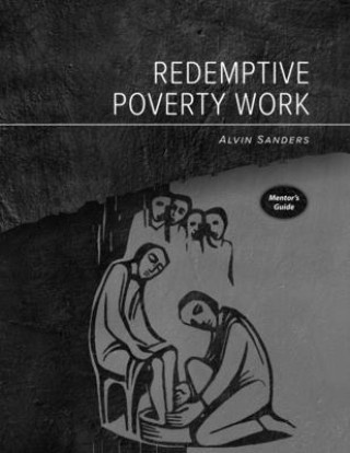 Knjiga Redemptive Poverty Work Mentor's Guide Alvin Sanders