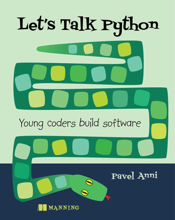 Knjiga Let's Talk Python: Young Coders Build Software Anni