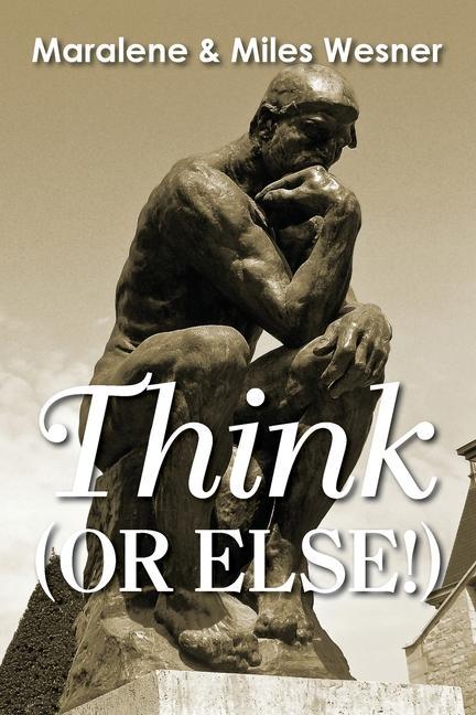 Knjiga Think (Or Else!) Miles Wesner