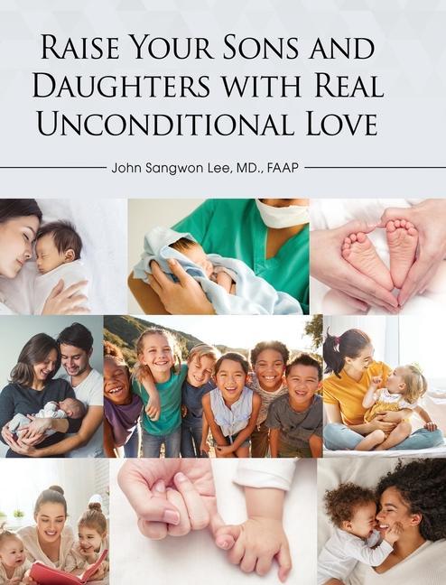 Boek Raise Your Sons and Daughters with Real Unconditional Love 