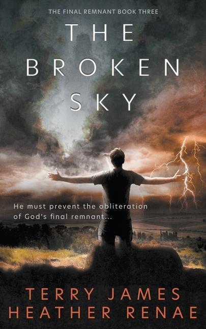 Knjiga The Broken Sky: A Post-Apocalyptic Christian Fantasy Heather Renae