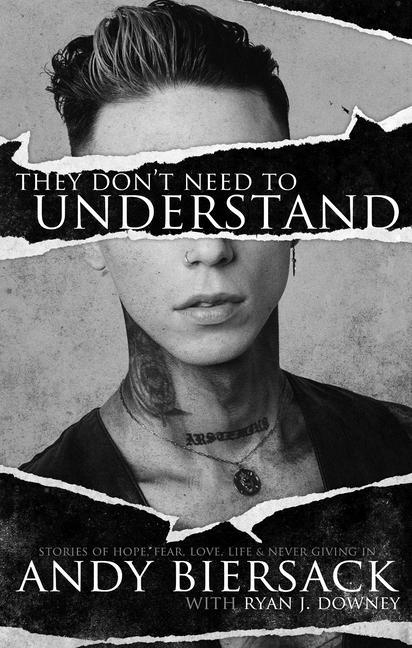 Carte They Don't Need to Understand: Stories of Hope, Fear, Family, Life, and Never Giving in Ryan J. Downey