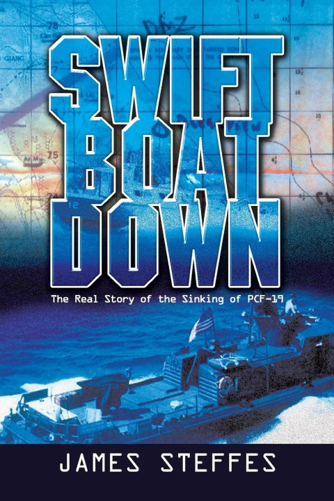 Kniha Swift Boat Down: The Real Story of the Sinking of Pcf-19 