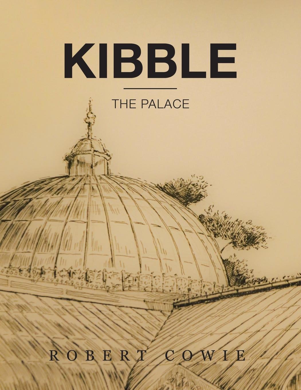 Knjiga Kibble: The Palace Robert Cowie