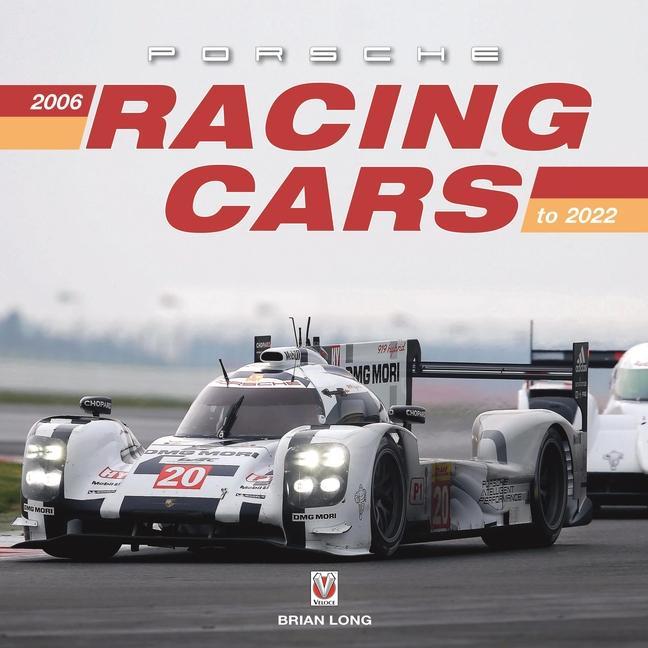 Könyv Porsche Racing Cars: 2006 to 2022 
