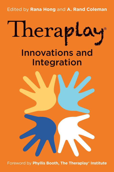 Könyv Theraplay(r) - Innovations and Integration Rana Hong