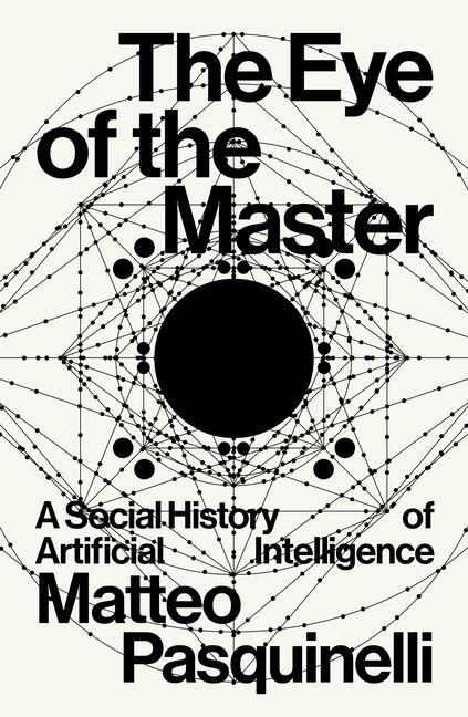 Carte The Eye of the Master: A Social History of Artificial Intelligence 
