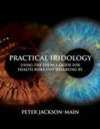 Kniha Practical Iridology: Using the Eyes as a Guide to Health Risks and Wellbeing 