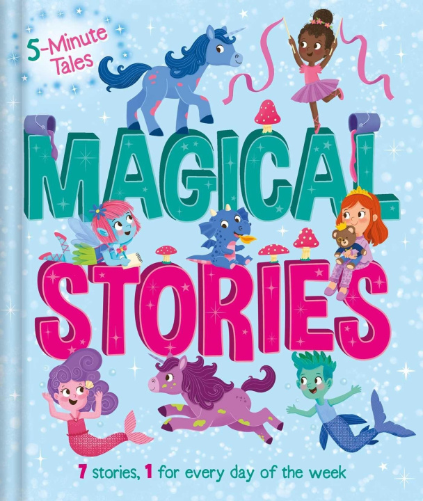 Kniha 5 Minute Tales: Magical Stories: With 7 Stories, 1 for Every Day of the Week Brenda Figueroa
