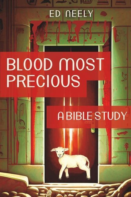 Carte Blood Most Precious - A Bible Study Ed Neely
