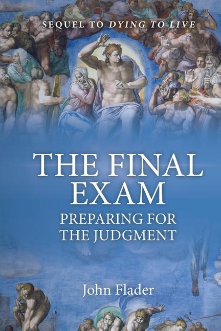Book THE FINAL EXAM, Preparing for the Judgment John Flader