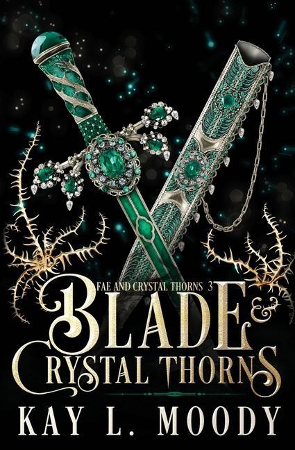 Kniha Blade and Crystal Thorns Kay L. Moody