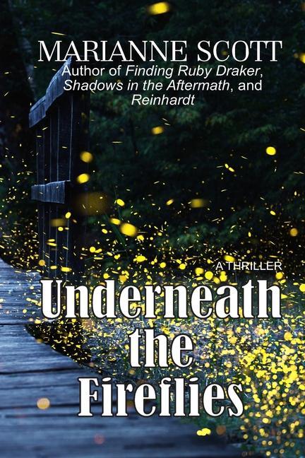 Knjiga Underneath the Fireflies Marianne Scott