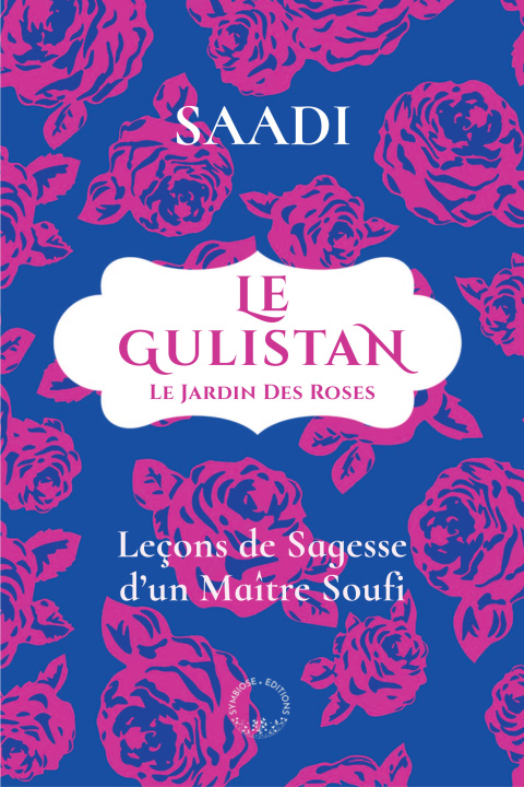 Kniha Le Gulistan ou le jardin des roses Saadi